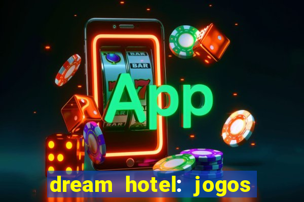 dream hotel: jogos de hotel